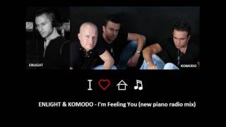 Enlight & Komodo - I'm Feeling You (Piano Radio Edit)