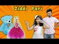 Pari Ho Gayi Hai Ziddi | Funny Video | Pari's Lifestyle