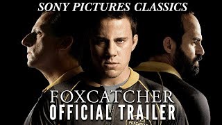 Foxcatcher | Official Trailer HD (2014)