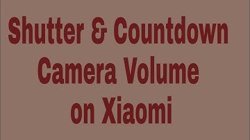 Shutter & Countdown Camera Volume buttons Function setting on Xiaomi