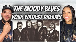 WOAH!| FIRST TIME HEARING The Moody blues - Your Wildest Dreams REACTION