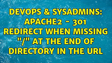 DevOps & SysAdmins: Apache2 - 301 Redirect when missing "/" at the end of directory in the url