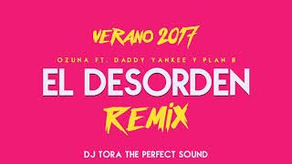 Ozuna Daddy Yankee & Plan B - El Desorden - Dj Tora Remix