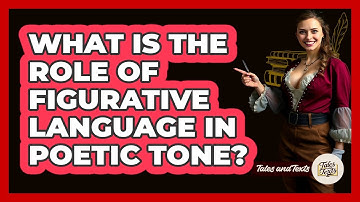 What Is The Role Of Figurative Language In Poetic Tone? - Tales And Texts
