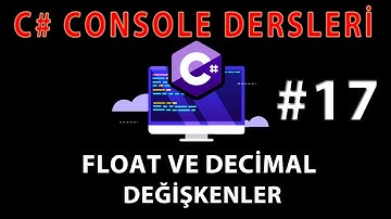 C# CONSOLE DERSLERİ 17 : C# Float ve Decimal Değişkeni Kullanımı - Float ve Decimal  Örnek Uygulama