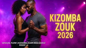 Sensual Flow | Kizomba Zouk 2026 Dance Magic 💫
