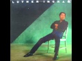 Luther Ingram - Don't Turn Around