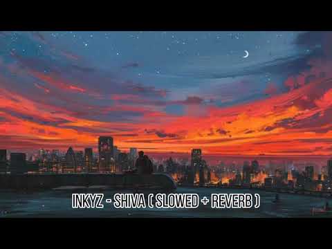 Inkyz - Shiva ( Slowed + Reverb )