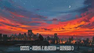 Inkyz - Shiva ( Slowed + Reverb ) Resimi