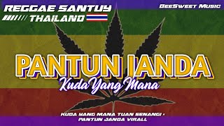 PANTUN JANDA THAILAND REGGAE SANTUY • KUDA YANG MANA TUAN SENANGI | BEESWEET MUSIC