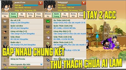 Ngọc Rồng Online -Thử Thách 1 Mình Cầm 2 Nick Đi DHVT HẸN NHAU Ở CHUNG KẾT VÀ CÁI KẾT????