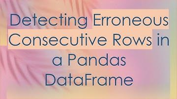 Detecting Erroneous Consecutive Rows in a Pandas DataFrame