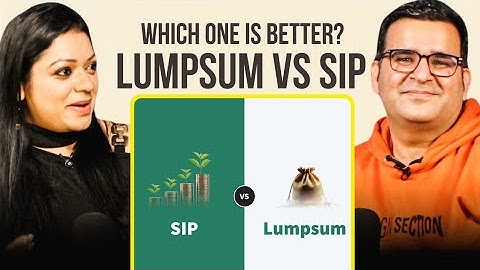 Which One is Better – Lumpsum or SIP? | Ft. Sanjay Kathuria | Samriti Grover Clips