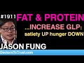 Jason fung g2  fat  protein increase glp  satiety up hunger down