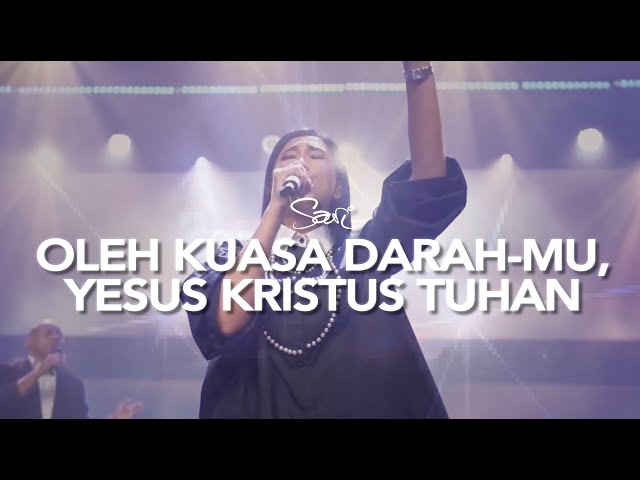 Sari Simorangkir - Oleh Kuasa Darah-Mu, Yesus Kristus Tuhan Medley (Live from GSJS Pakuwon Mall) class=