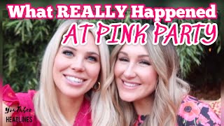 What REALLY Happened At THE PINK PARTY With Aaryn Williams & Tara Henderson