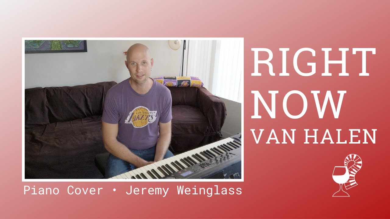 Right Now - Eddie Van Halen | Piano Cover - Jeremy Weinglass