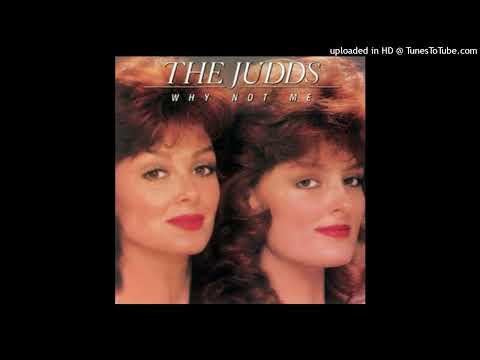 The Judds - Why Not Me