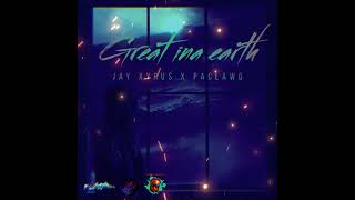 Jay Xyrus x Paclawd_ Great Inna Earth