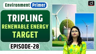 Global Renewables and Energy Efficiency Pledge at COP 28 | Environment Primer | Drishti IAS English