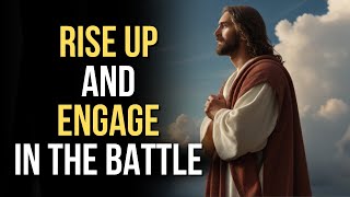 Rise Up My Child And Engage In The Battle | God Message Today | God