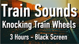 Long Nordic Train Sounds for Sleep : Train Ride 3 Hours Sound - Knocking Train Wheels. Black Screen