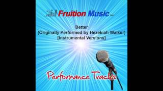 Better (Low Key) Originally by Hezekiah Walker [Instrumental Version] SAMPLE