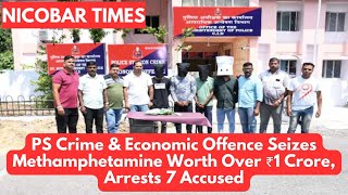 PS Crime & Economic Offence Seizes Methamphetamine Worth Over ₹1 Crore, Arrests 7 Accused