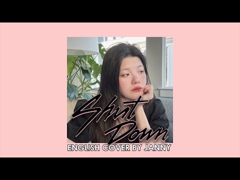 Blackpink - Shut Down | English Cover By Janny