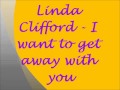 Linda Clifford - I want to get away with you