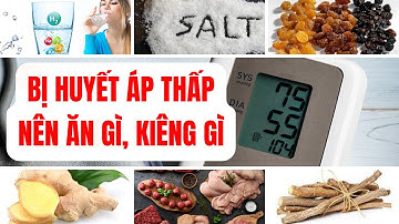 Người bị huyết áp thấp nên ăn gì và kiêng gì? Bếp Của Mẹ