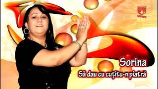 Sorina - Sa dau cu cutatu-n piatra