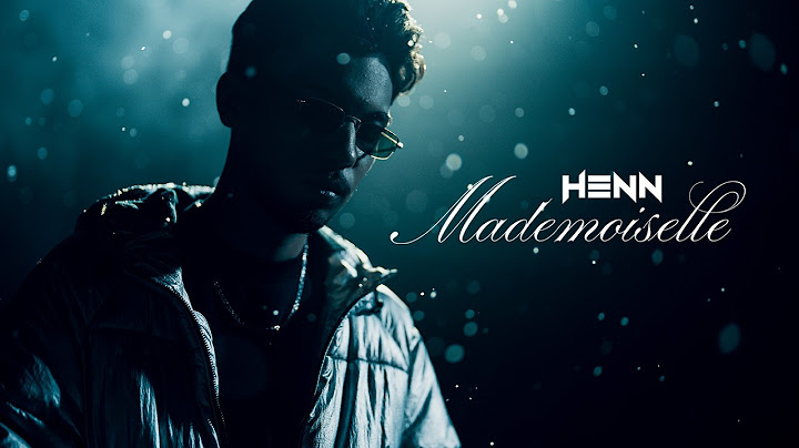 HENN - MADEMOISELLE (Official Music Video)