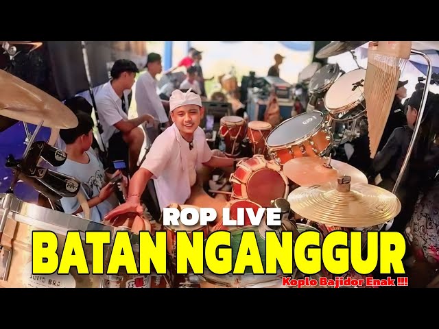 BATAN NGANGGUR ( KOPLO BAJIDOR ) | ROP LIVE RANCAMANYAR class=