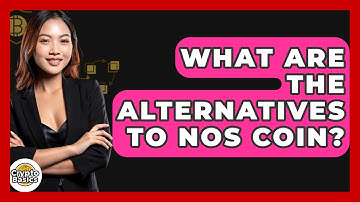 What Are The Alternatives To NOS Coin? - CryptoBasics360.com