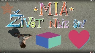 Video thumbnail of "MIA- ŽIVOT NIJE SIV"