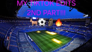 MY TIKTOK EDITS 2ND PART🐐⚽️