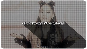 circle reveal intro tutorial || aleyuhvids