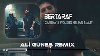 Canbay & Wolker feat. Heijan & Muti - Bertaraf ( Ali Güneş Remix ) Resimi