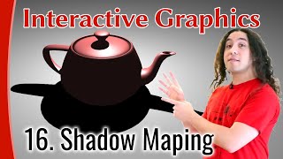 Interactive Graphics 16 - Shadow Mapping