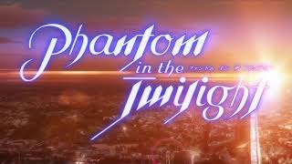 Phantom in the Twilight OP 720p