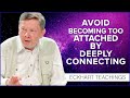 How Can I Avoid Becoming So Attached | Eckhart Tolle Teachings