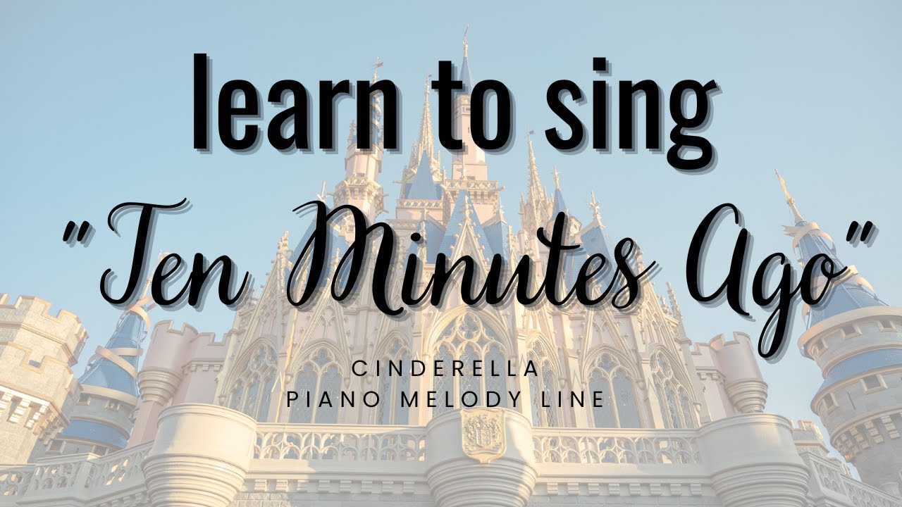 learn-the-song-ten-minutes-ago-from-cinderella-youtube