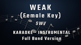 Weak - Female Key - Full Band Karaoke - Instrumental - Swv - Stripped Down Version