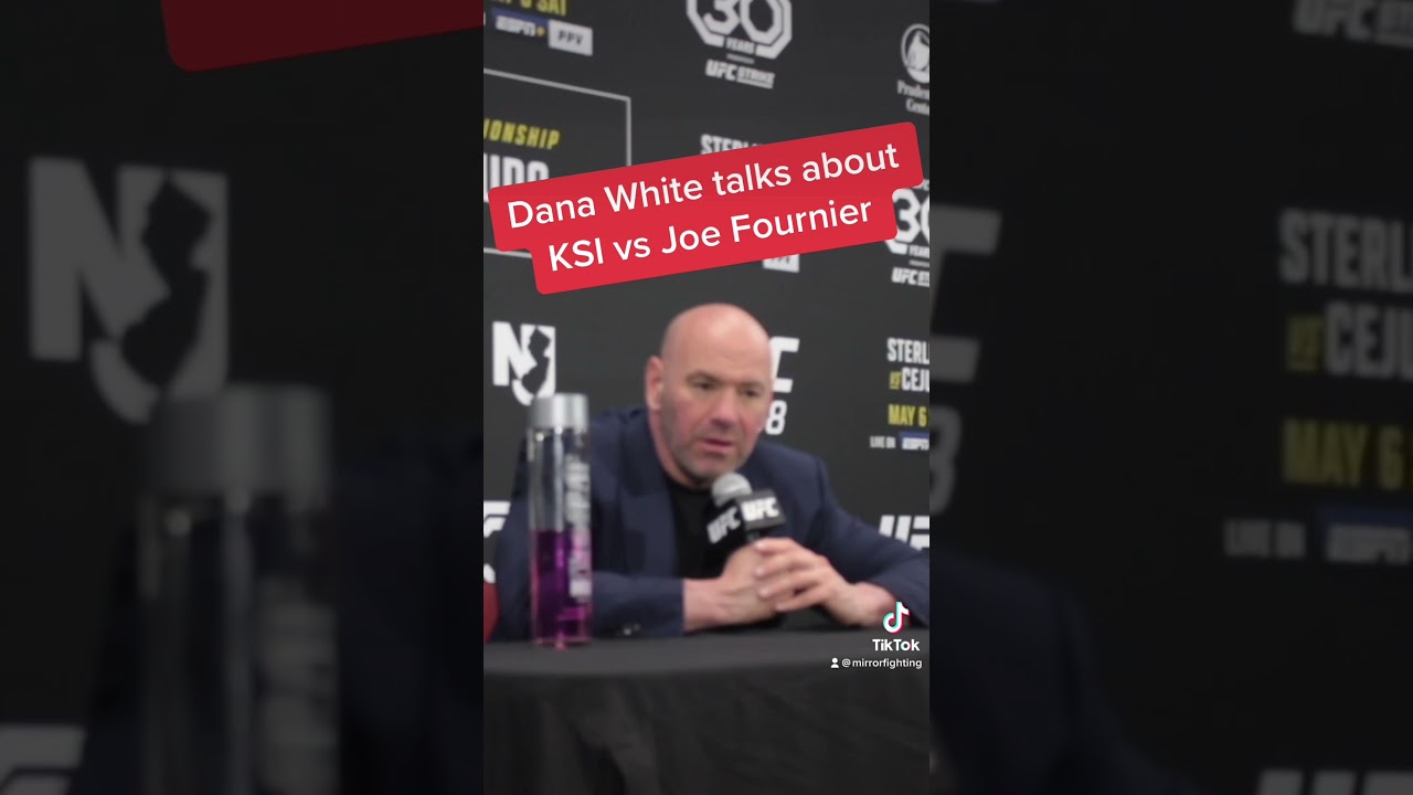 Dana White gives his take on KSI vs Joe Fournier 