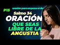 ✝ 𝐎𝐑𝐀𝐂𝐈Ó𝐍 𝐒𝐀𝐋𝐌𝐎 𝟑𝟒 P15. Dios ESCUCHA a los suyos y los LIBRA de sus ANGUSTIAS | Oración del Día