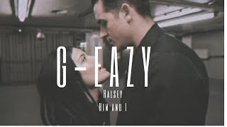 G-Eazy and Halsey - Him and I