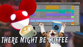 Re-creating "There might be coffee" in Ableton (Deadmau5)