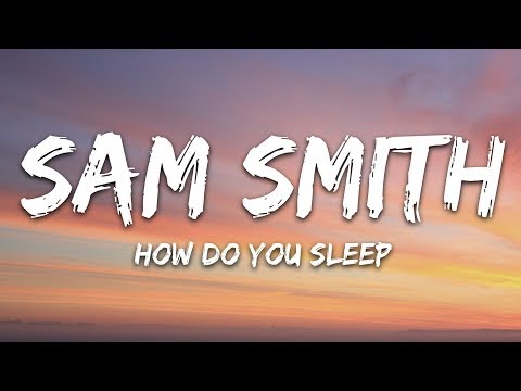 Sam Smith - How Do You Sleep? (Lyrics)