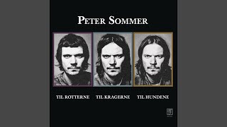 Video thumbnail of "Peter Sommer - Til Rotterne, Til Kragerne, Til Hundene"